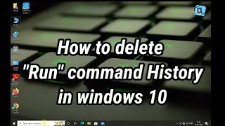 How to Delete Your Run Command History in Windows 10