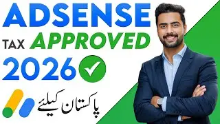 Google AdSense Tax Form Approved 2026 | Pakistan YouTubers & Bloggers Complete W-8BEN Guide