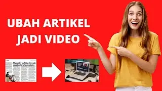 CARA MERUBAH ARTIKEL MENJADI VIDEO UNTUK KONTEN YOUTUBE PALING MUDAH