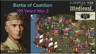 European War 7 (EW7): Battle of Castillon, XIII Hundred Years' War II #13