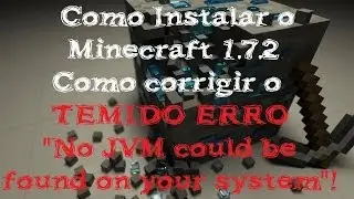 Tutorial: Como instalar Minecraft 1.7.2 (Corrigindo erro: no JVM could...)