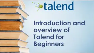 #1 Talend ETL | Tutorial for Beginners | Introduction and Overview of Talend