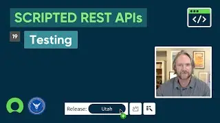 ServiceNow Scripted REST APIs: Part 19 – Testing