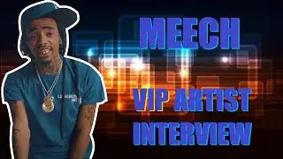 Meech VIP Interview