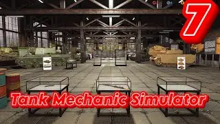 ➤ Tank Mechanic Simulator ➤ СЕРИЯ 7 ➤