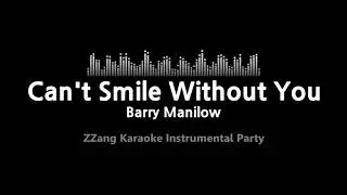Barry Manilow-Can't Smile Without You (Instrumental) [ZZang KARAOKE]