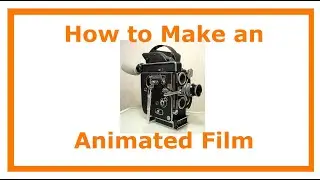 How to Make a short Animated Film