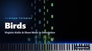 Birds Piano Tutorial | Virginio Aiello & Sheet Music