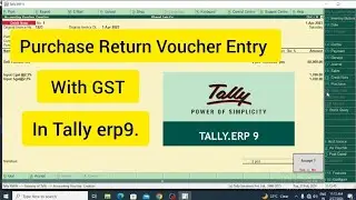 Purchase Return Voucher Entry With GST In Tally erp9.