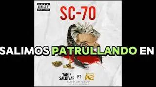 SC 70 - YAHIR SALDIVAR (LETRAS/LYRICS) FT MC WINDOW X CASH X GRUPO K2