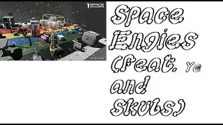 Space Engies (feat. Y@ and Skubs)