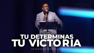 You Determine Your Victory | Pastor Juan Carlos Harrigan