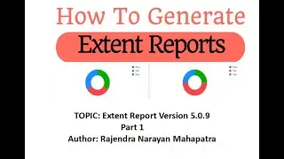 How to generate Extent Report Version 5.0.9? | Part 1