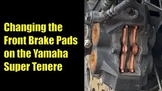 Changing the Front Brake Pads on the Yamaha Super Tenere (Easy)