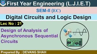 Lec 21 Design of Analysis of Asynchronous FSM| Digital Circuits and Logic Design| First Year Engg