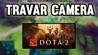 Dota 2 Como Travar a Câmera 2024