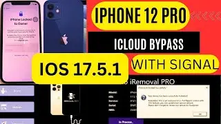 iPhone 12 Pro iCloud bypass with signal Ios 17.5.1 Iremoval  Pro