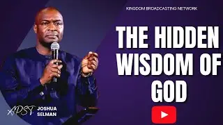 THE HIDDEN WISDOM OF GOD WITH APOSTLE JOSHUA SELMAN #apostlejoshuaselmankoinonia  #koinoniaglobal