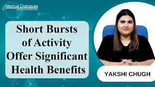 Short Bursts of Activity Offer Significant Health Benefits