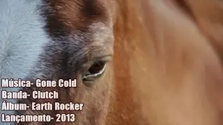 Clutch - Gone Cold [Legendado BR]