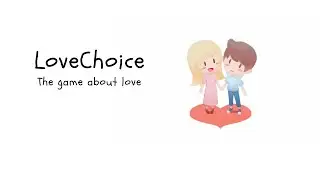 LoveChoice-Love [Game] (BEST ENDING)