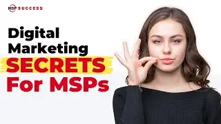 Digital Marketing Secrets for MSPs