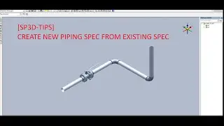 COPY EXISTING SPEC TO CREATE NEW PIPING SPEC IN SMART 3D!