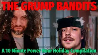 The Grump Bandits | A 10 MPH Holiday Compilation