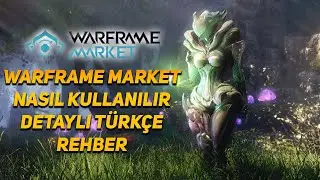 WARFRAME! - WARFRAME MARKET NASIL KULLANILIR? - TİCARET NASIL YAPILIR? - DETAYLI TÜRKÇE REHBER!
