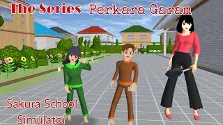 Gara-gara Garam The Series || Drama Sakura School Simulator