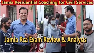 Jamia RCA  Exam 2021: Review & Analysis  by the Students || CSAT,Essay & GS Question Pattern & Trend