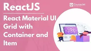 Component in ReactJS | React Material UI Grid with Container and Item | Lec - 01