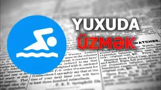 Yuxuda uzmek nece yozulur - üzmək yuxu yozma