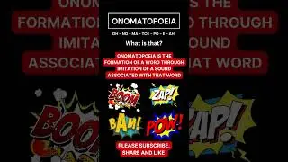 WHAT IS ONOMATOPOEIA? Every day we use it. 