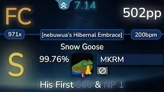 7.14⭐ MKRM | Snow Goose [nebuwua's Hibernal Embrace] 99.76% FC | 502pp - Osu!
