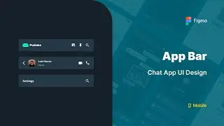 Designing Top App Bar on Chat App Mobile using Figma • 2/10