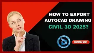 How to Export AutoCAD Drawing in Civil 3D 2025 ? | Dynamic Design Creations