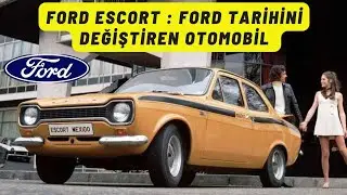Ford Escort Tarihi : Otosan'ın da Ürettiği Ford Escort Nasıl Efsane Haline Geldi?