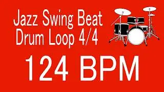124 BPM Jazz Swing Beat Drum Loop 4/4 FOR TRAINING MUSICAL INSTRUMENT