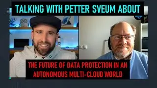 Talking with Petter Sveum about the Future of Data Protection in an Autonomous Multi-Cloud World