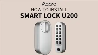 How to install Aqara Smart Lock U200?