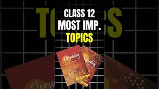 CLASS 12 : Most Scoring Topics of Chemistry 🔥 | most important topics of Chemistry | class 12 ⚠️