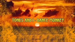 TONES AND I - DANCE MONKEY 