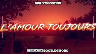 Gigi D'Agostino - L'Amour Toujours (WANCHIZ Bootleg 2020)
