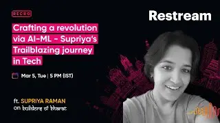 Builders Of Bharat Episode 1 : Crafting a revolution via AI-ML with Supriya