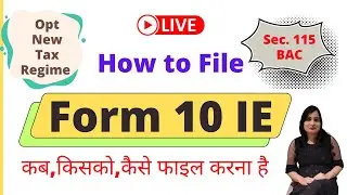 How to file form 10IE. Form 10 IE filing for New Tax Regime. Form 10 IE. All about form
