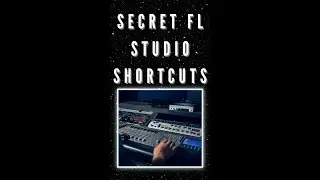Secret FL Studio Shortcuts