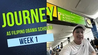 My Journey as Filipino Obama Scholar Week 1