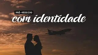Pré-Wedding com a Identidade do casal