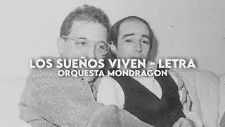 Los sueños viven - Orquesta Mondragón [Letra]